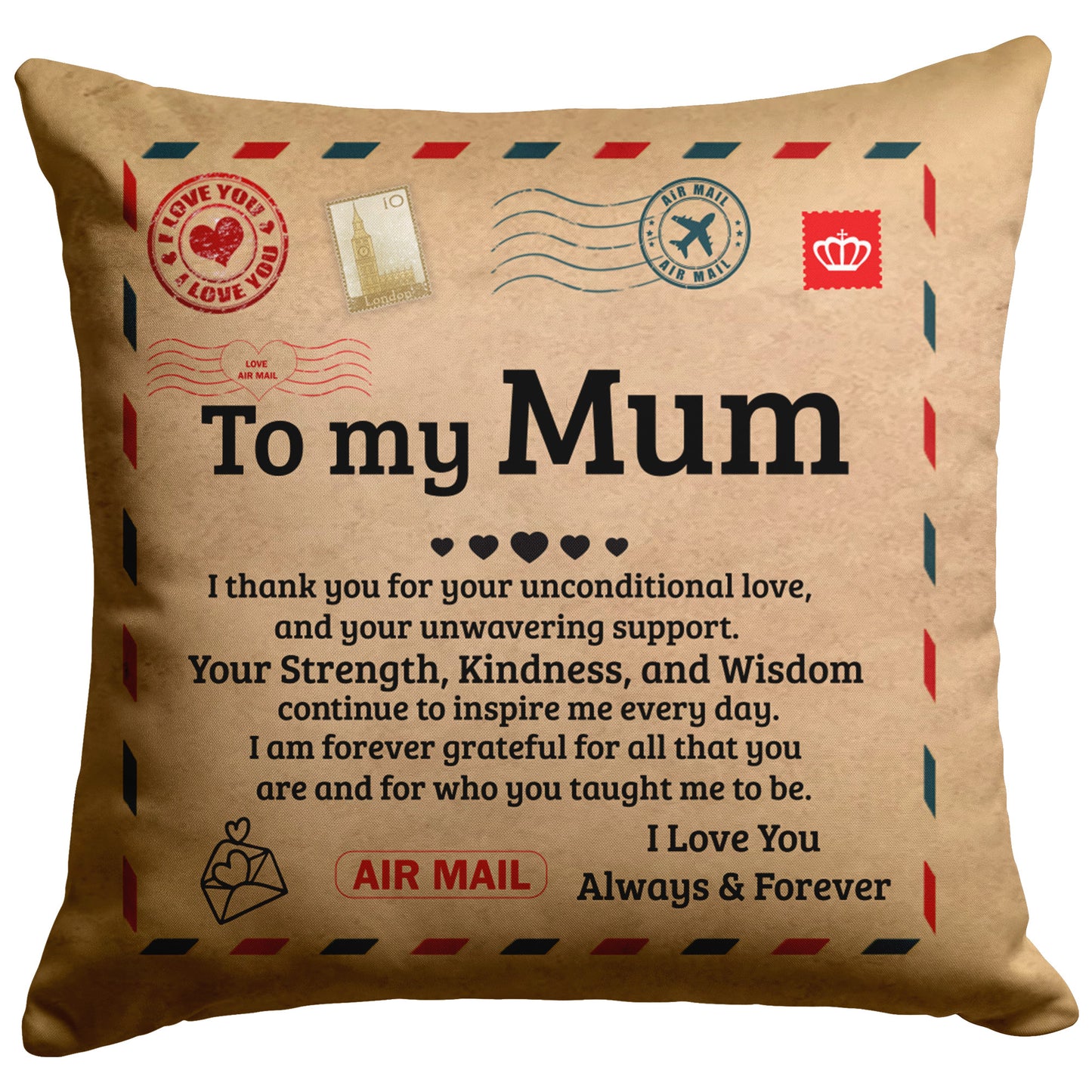 To My Mum | Unconditional Love | Pillow | TL