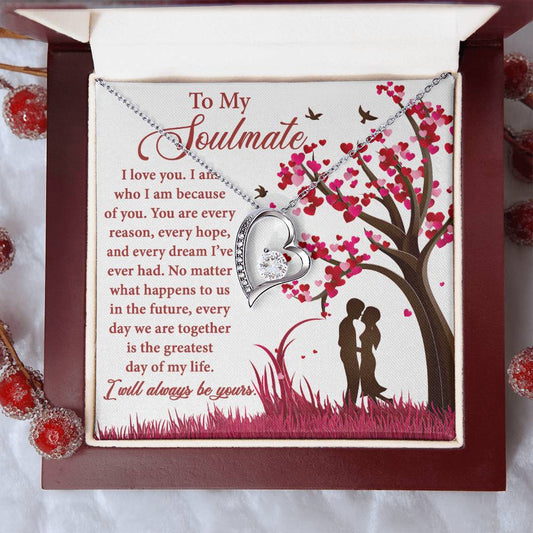 To My  Soulmate - Greatest Day - Forever Love Necklace Gift