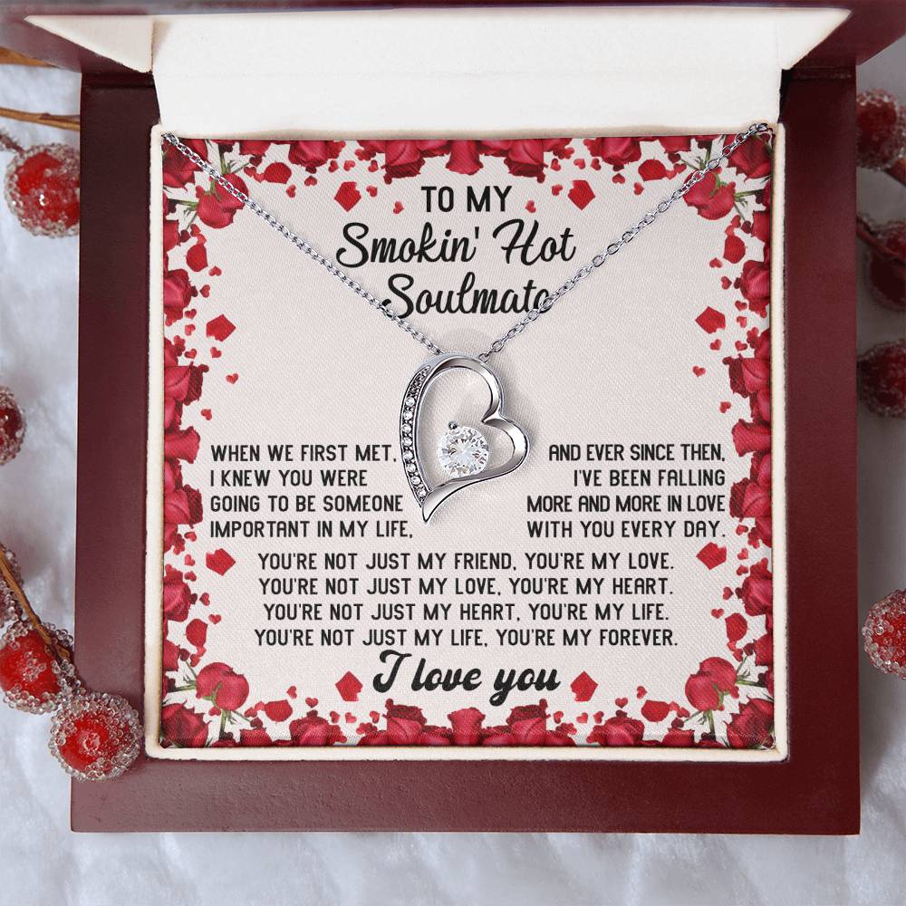 To My Smokin' Hot Soulmate - My Forever - Forever Love Necklace Gift