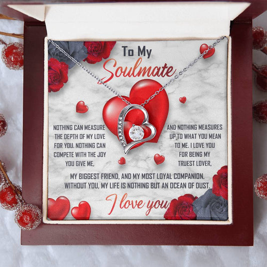 To My  Soulmate - My Truest Lover - Forever Love Necklace Gift