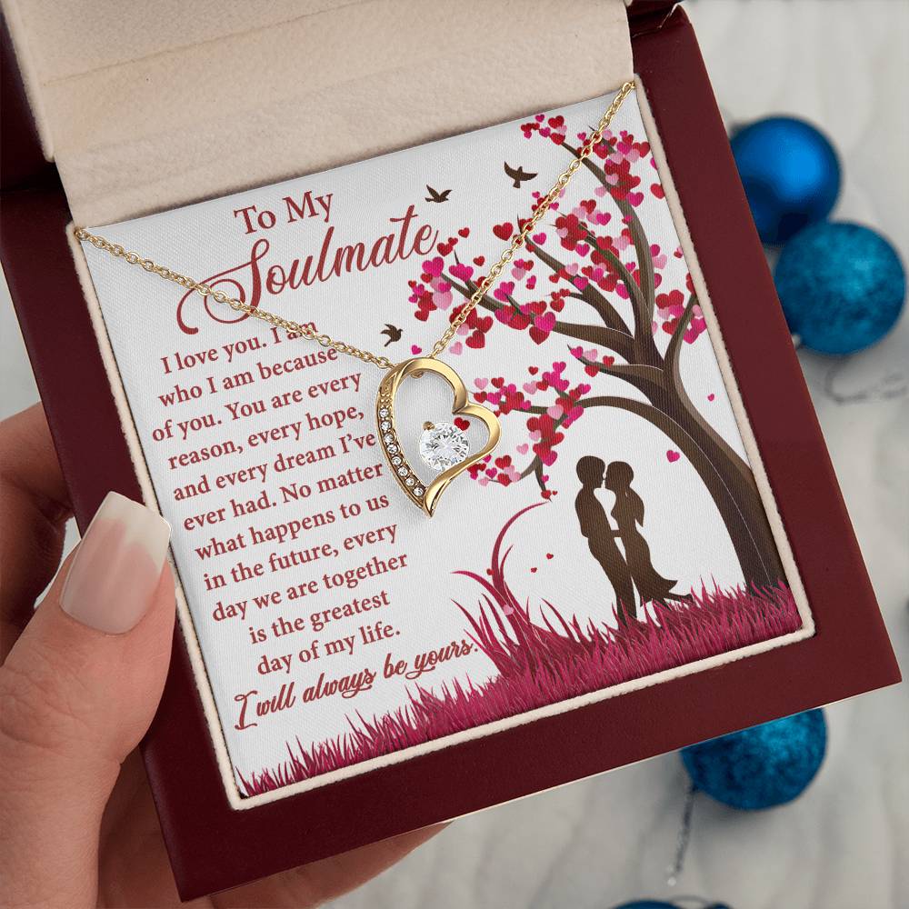 To My  Soulmate - Greatest Day - Forever Love Necklace Gift