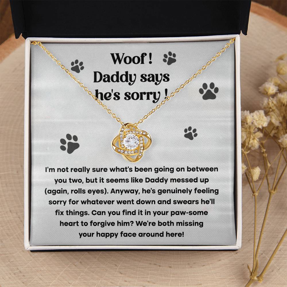 Woof, Daddy says he's sorry - Love Knot Necklace