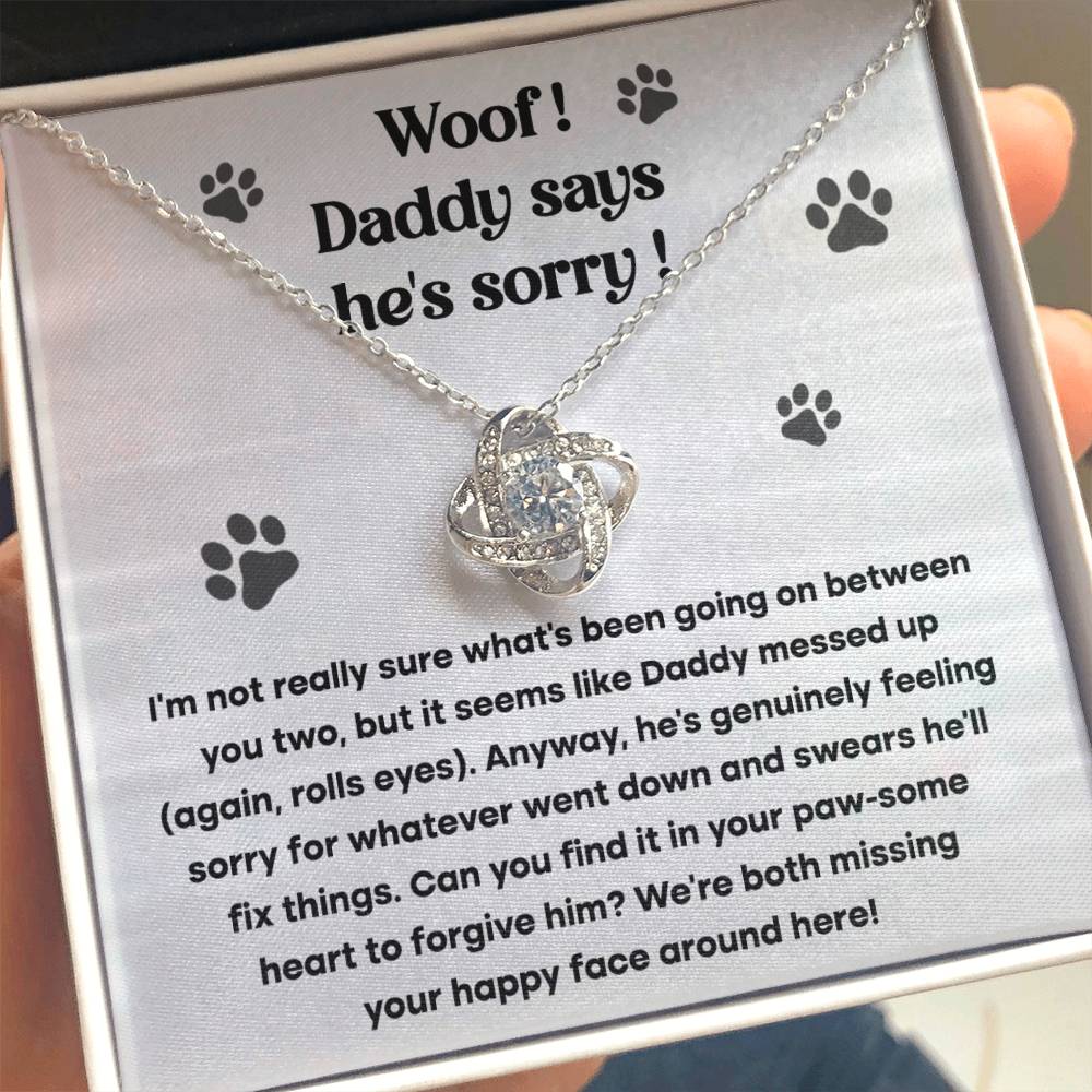 Woof, Daddy says he's sorry - Love Knot Necklace