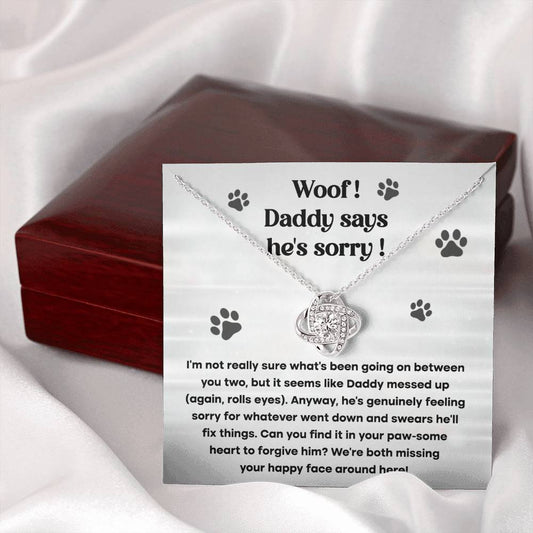 Woof, Daddy says he's sorry - Love Knot Necklace