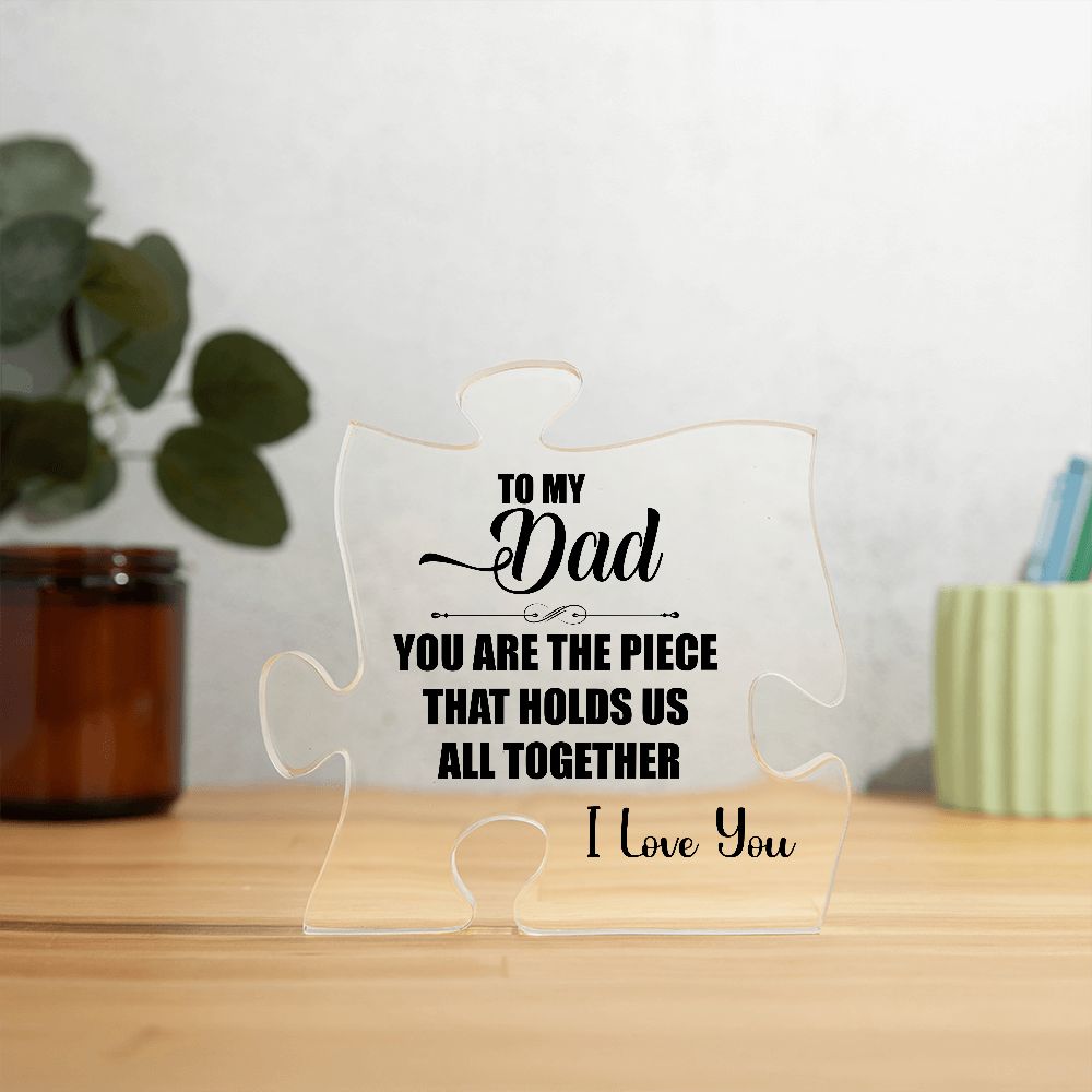 To My Dad | Acrylic Puzzle Plaque | Hold Us All Together