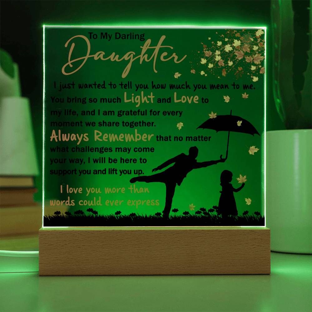 To My Darling Daughter | Every Moment  |  Light Square Acrylic