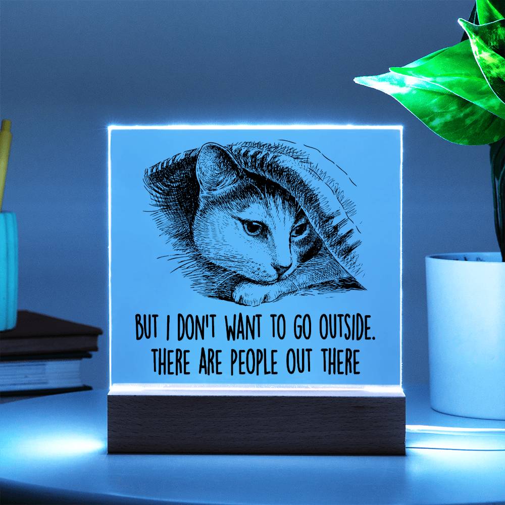 There are People Out There | Night Light Square Acrylic Plaque