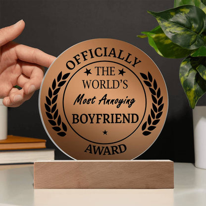 To My Boyfriend  - World's Most Annoying - Night Light Acrylic  Circle Plaque Gift