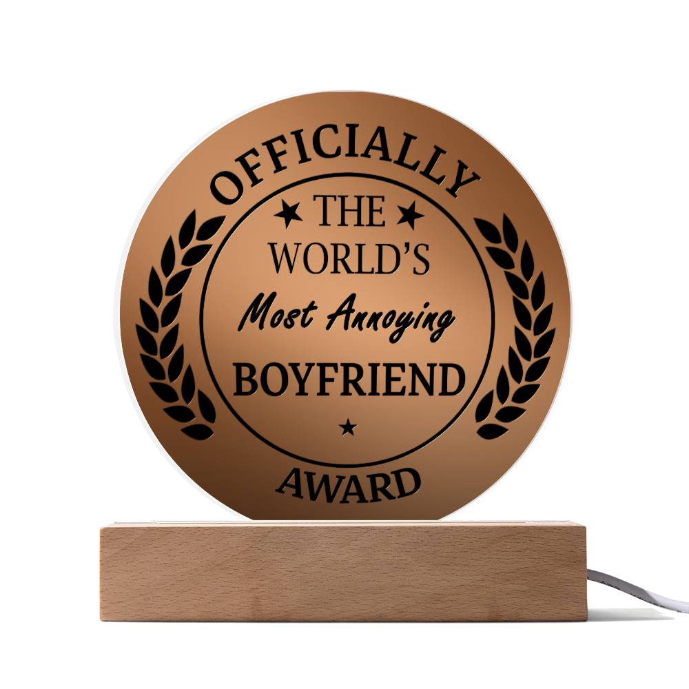 To My Boyfriend  - World's Most Annoying - Night Light Acrylic  Circle Plaque Gift