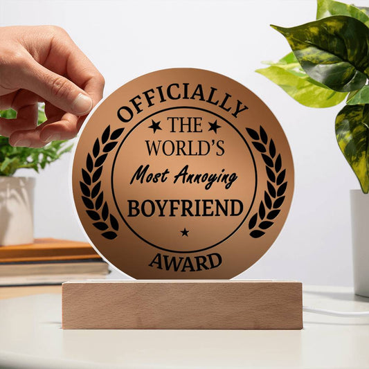 To My Boyfriend  - World's Most Annoying - Night Light Acrylic  Circle Plaque Gift