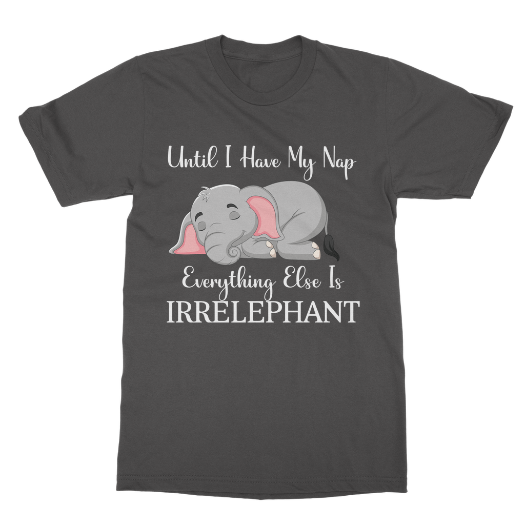 Everything Else is Irrelephant Classic Adult T-Shirt