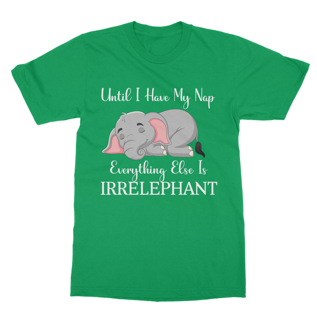 Everything Else is Irrelephant Classic Adult T-Shirt