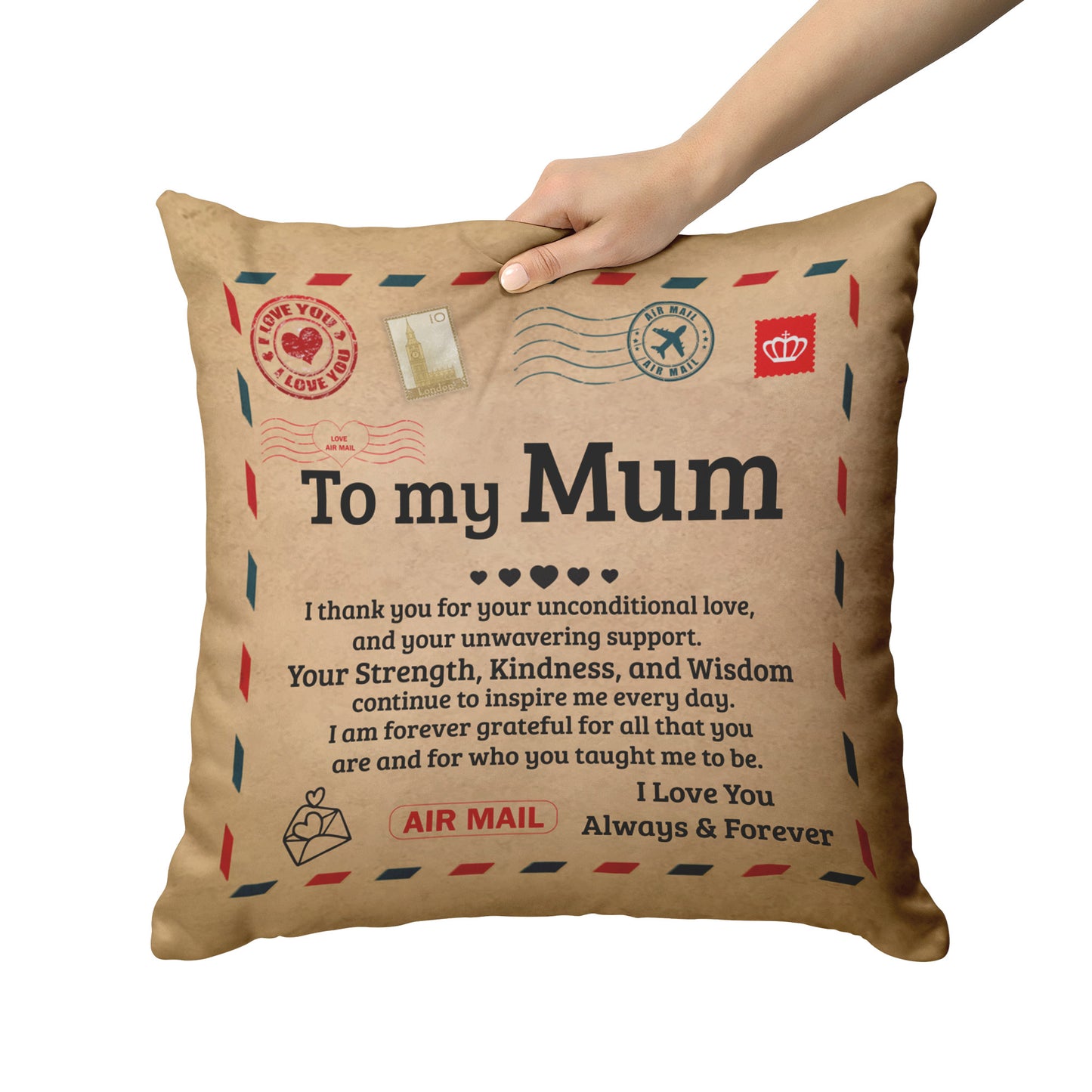 To My Mum | Unconditional Love | Pillow | TL