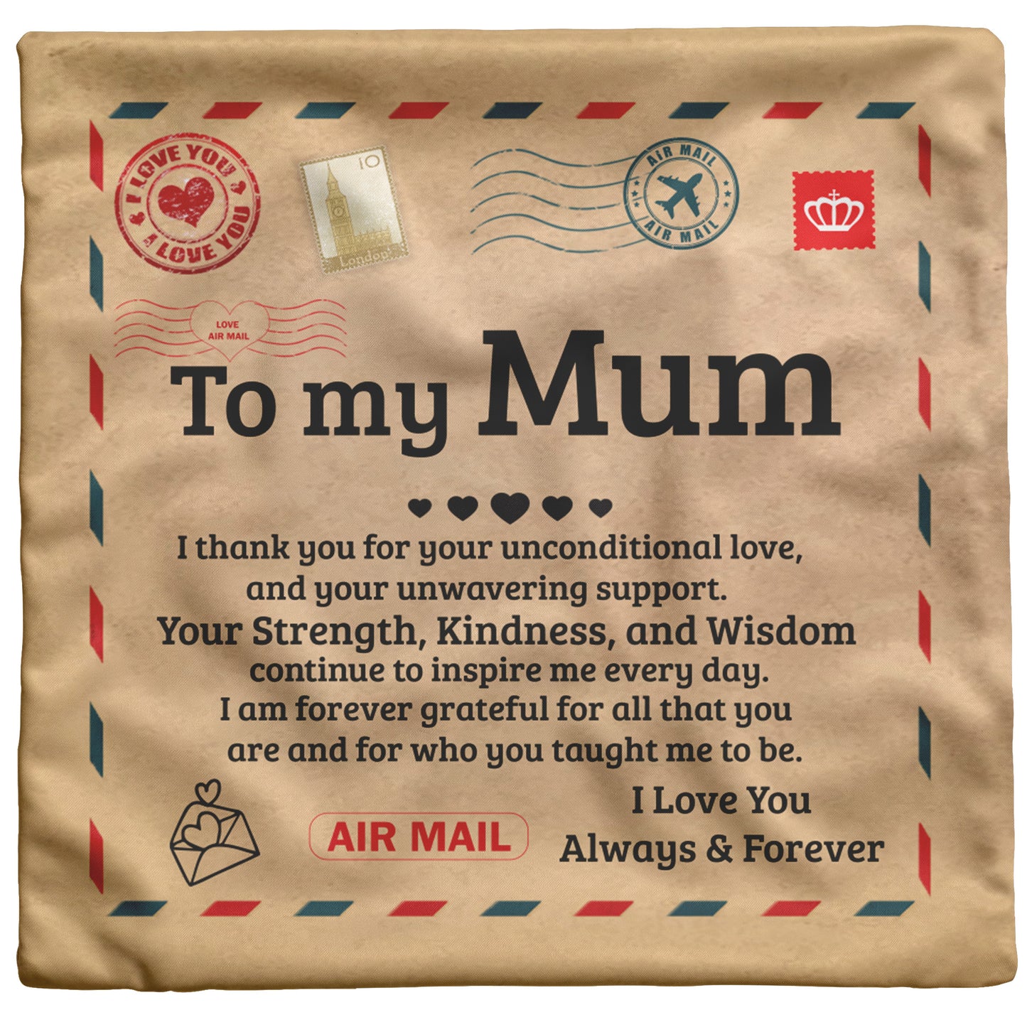 To My Mum | Unconditional Love | Pillow | TL