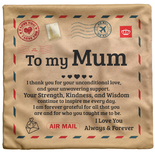 To My Mum | Unconditional Love | Pillow | TL