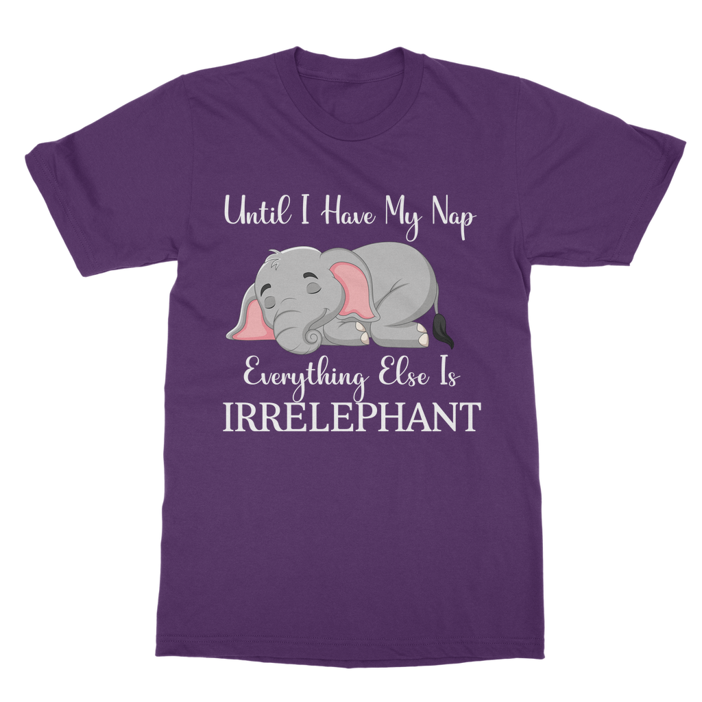 Everything Else is Irrelephant Classic Adult T-Shirt