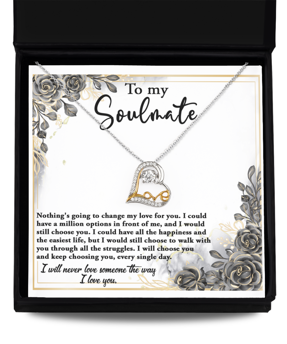 To My Soulmate - Keep Choosing You - Love Dancing Necklace Gift