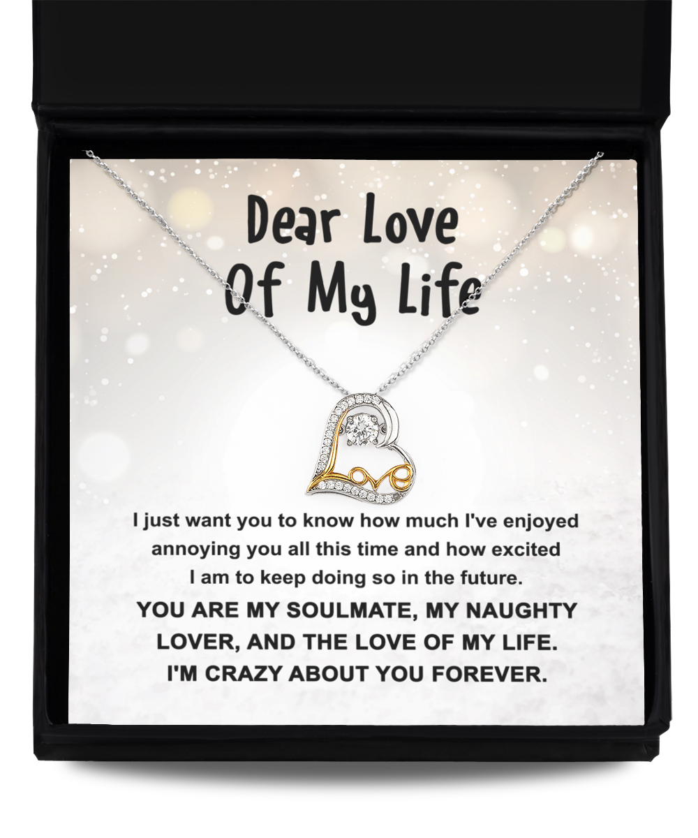 Dear Love of My Live - Enjoyed Annoying - Love Dancing Necklace Gift