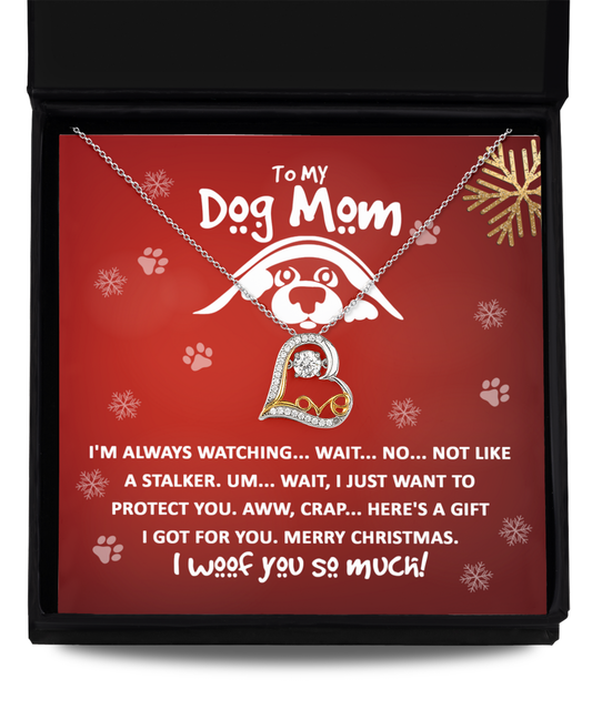 To My Dog Mom - I Woof You - Love Dancing Necklace Gift