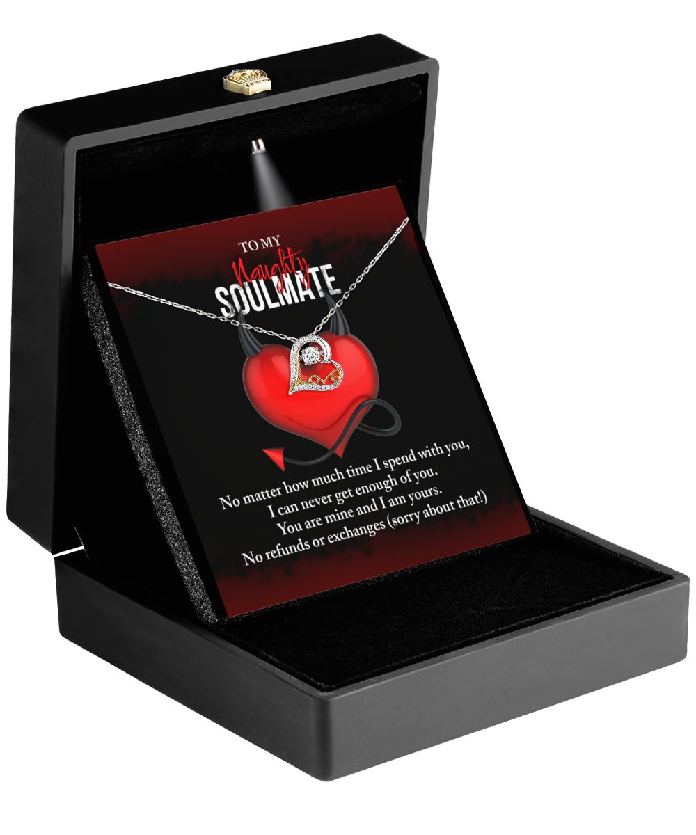 To My Naughty Soulmate - No Refunds - Love Dancing Necklace Gift