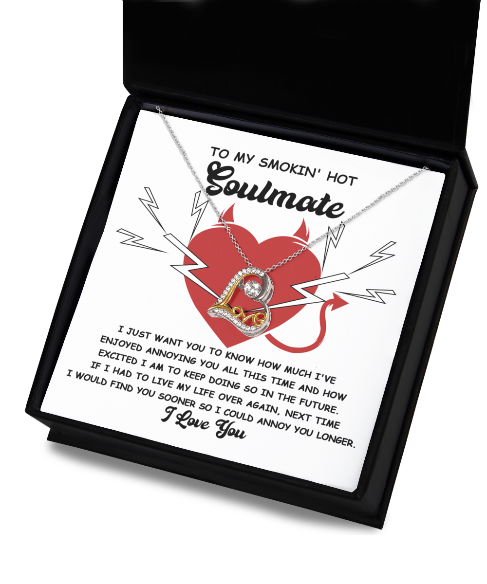 To My Smokin' Hot Soulmate - Annoy You Longer - Love Dancing Necklace Gift