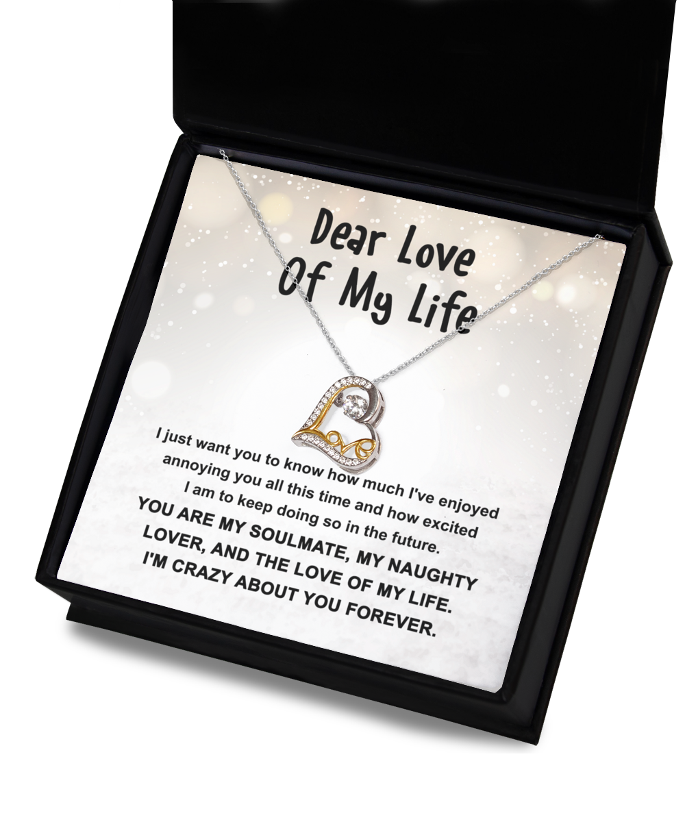 Dear Love of My Live - Enjoyed Annoying - Love Dancing Necklace Gift