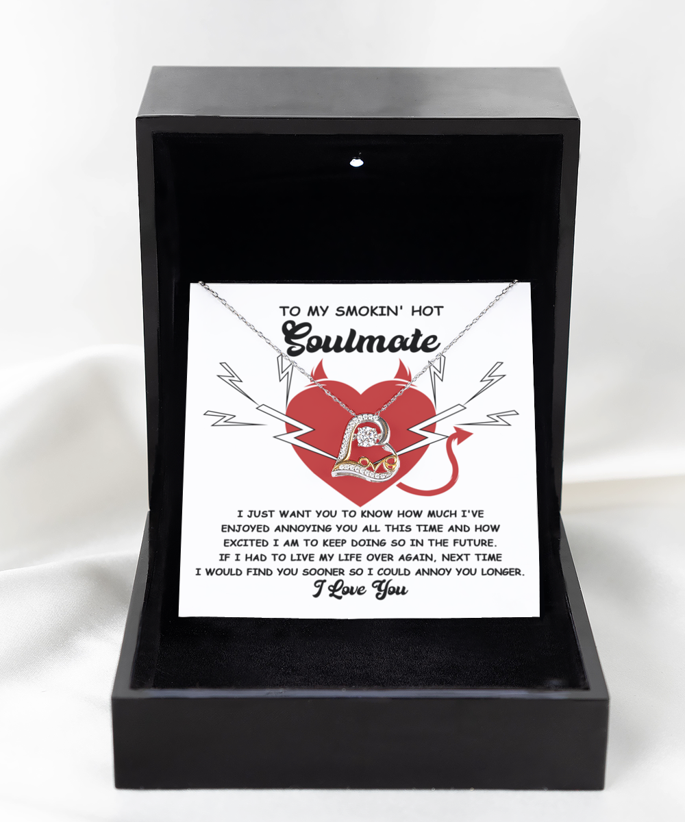 To My Smokin' Hot Soulmate - Annoy You Longer - Love Dancing Necklace Gift