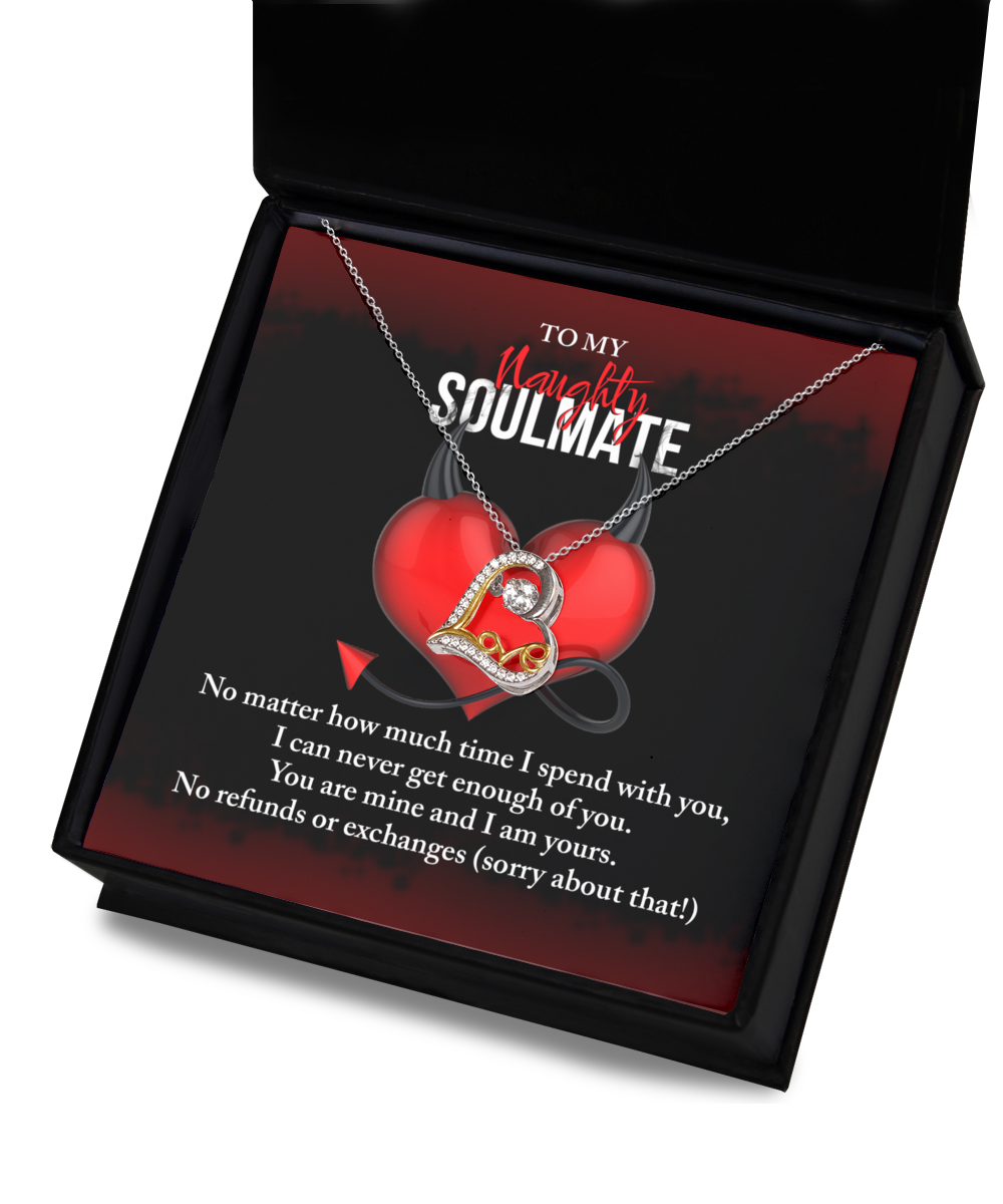 To My Naughty Soulmate - No Refunds - Love Dancing Necklace Gift