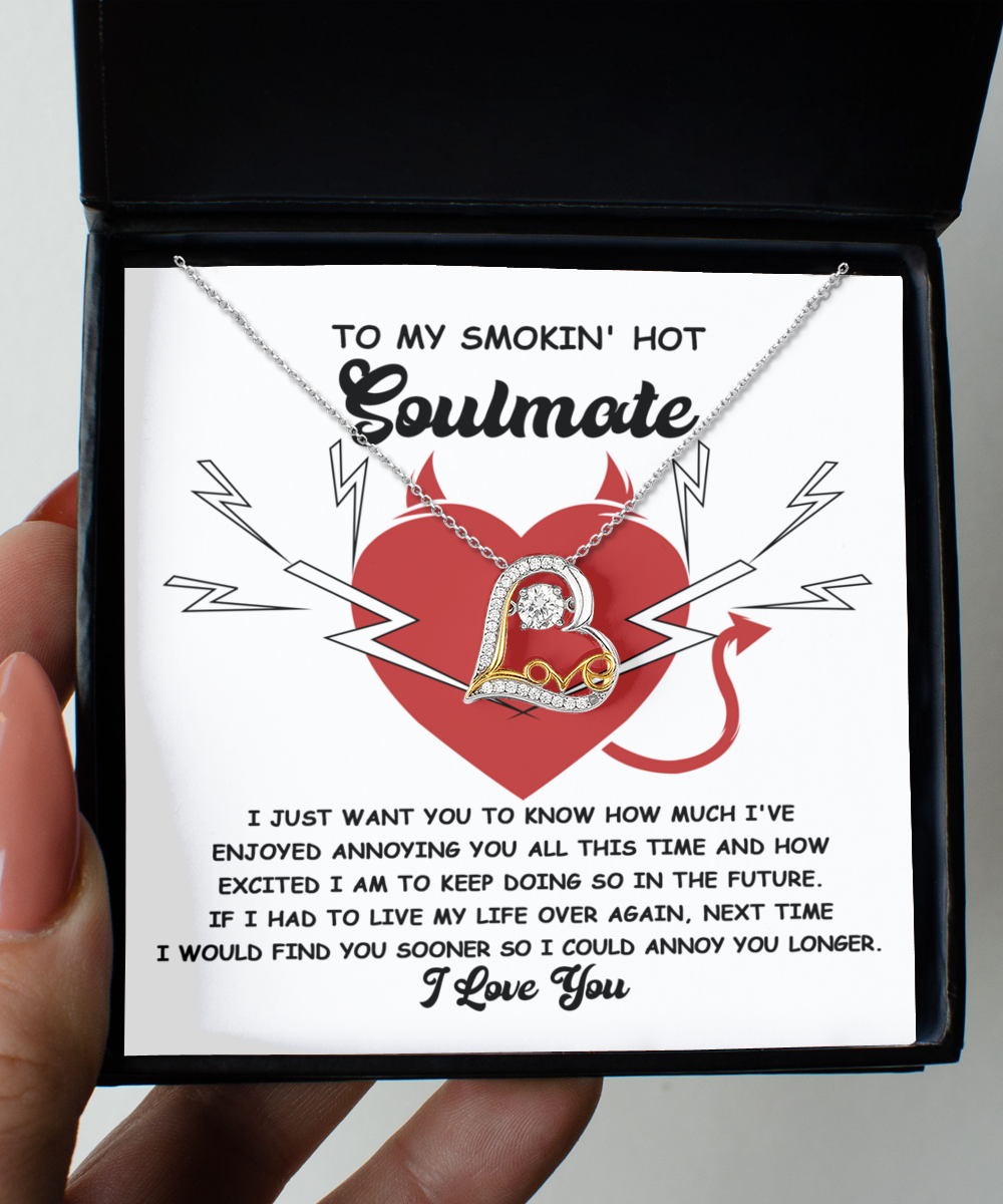 To My Smokin' Hot Soulmate - Annoy You Longer - Love Dancing Necklace Gift