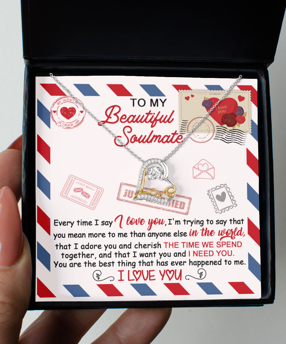 To My Beautiful Soulmate - I Need You 2 - Love Dancing Necklace Gift