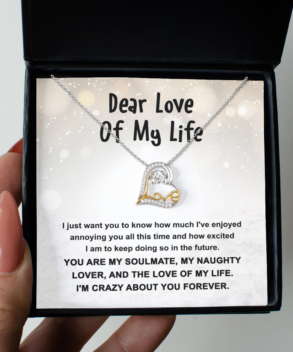 Dear Love of My Live - Enjoyed Annoying - Love Dancing Necklace Gift